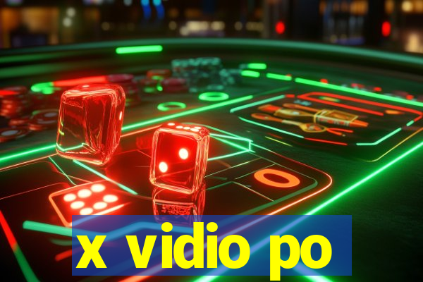 x vidio po